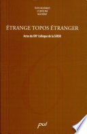 Étrange topos étranger : actes du XVIe Colloque de la SATOR, Kingston, 3-5 octobre 2002 /