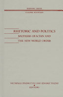 Rhetoric and politics : Baltasar Gracián and the new world order /