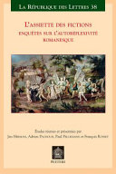 L'assiette des fictions : enquêtes sur l'autoréflexivité romanesque : actes des colloques de Lausanne (mars 2007) et de Louvain (juin 2007) /