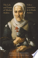 The life and times of Mother Andrea = La vida y costumbres de la Madre Andrea /