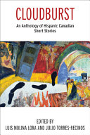 Cloudburst : an anthology of Hispanic Canadian short stories /
