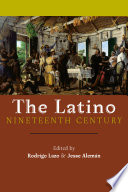 The Latino nineteenth century /
