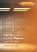 The Mexican crack writers : history and criticism /