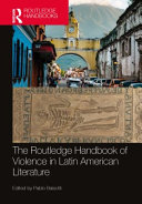 The Routledge handbook of violence in Latin American literature /