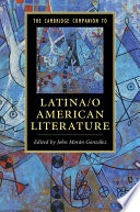 The Cambridge companion to Latina/o American literature /