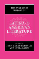 The Cambridge history of Latina/o American literature /