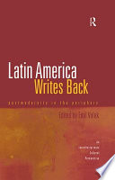 Latin America writes back : postmodernity in the periphery (an interdisciplinary perspective) /