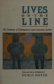 Lives on the line : the testimony of contemporary Latin American authors /