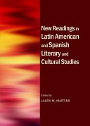 New readings in Latin American and Spanish literary and cultural studies /