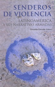 Senderos de violencia : Latinoamérica y sus narrativas armadas /