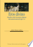 Eros divino : estudios sobre la poesía religiosa iberoamericana del siglo XVII /