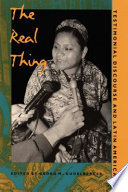 The real thing : testimonial discourse and Latin America /