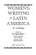 Women's writing in Latin America : an anthology /