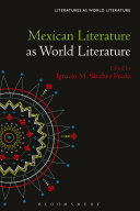 Mexican literature as world literature /