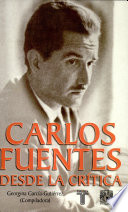 Carlos Fuentes, desde la crítica /