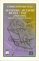 Correspondencia Alfonso Reyes/Octavio Paz : (1939-1959) /