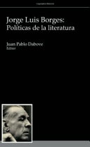 Jorge Luis Borges : políticas de la literatura /