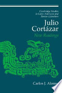 Julio Cortázar : new readings /