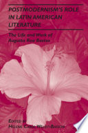 Postmodernism's Role in Latin American Literature : The Life and Work of Augusto Roa Bastos /