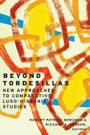 Beyond Tordesillas : new approaches to comparative Luso-Hispanic studies /