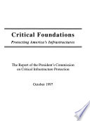 Critical foundations : protecting America's infrastructures :  the report of the President's Commission on Critical Infrastructure Protection.