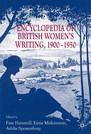 Encyclopedia of British women's writing, 1900-1950 /