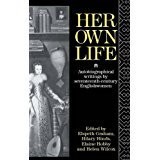 Her own life : autobiographical writings by seventeenth century Englishwomen /