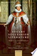 Stuart succession literature : moments and transformations /