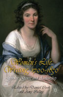 Women's life writing, 1700-1850 : gender, genre and authorship /
