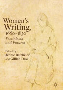Women's writing, 1660-1830 : feminisms and futures /
