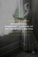 Biographical misrepresentations of British women writers : a hall of mirrors and the long nineteenth century /