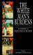 The white man's burdens : an anthology of British poetry of the Empire /