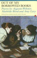 Out of my borrowed books : poems by Augusta Webster, Mathilde Blind and Amy Levy /