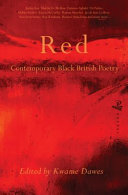Red : an anthology of contemporary Black British poetry /