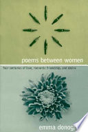 Poems between women : four centuries of love, romantic friendship, and desire /