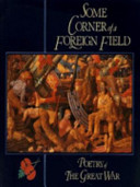 Some corner of a foreign field : poetry of the Great War /