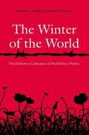 The winter of the world : poems of the First World War /