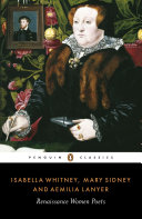 Isabella Whitney, Mary Sidney, and Aemelia Lanyer : Renaissance women poets /