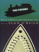 The firebox : poetry in Britain and Ireland after 1945 /