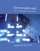 Queenzenglish.mp3 : poetry, philosophy, performativity /