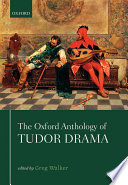 The Oxford anthology of Tudor drama /