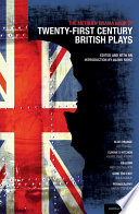 The Methuen Drama book of twenty-first century British plays /