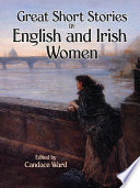 Great short stories by English and Irish women /