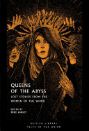 Queens of the abyss : lost stories from the women of the weird /