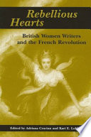 Rebellious hearts : British women writers and the French Revolution /