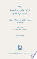 The thought & culture of the English Renaissance : an anthology of Tudor prose 1481-1555.