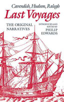 Last voyages--Cavendish, Hudson, Ralegh : the original narratives /