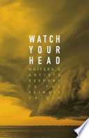 Watch your head : writers & artists respond to the climate crisis /