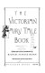 The Victorian fairy tale book /