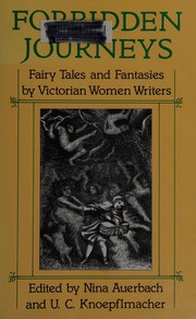 Forbidden journeys : fairy tales and fantasies by Victorian women writers /